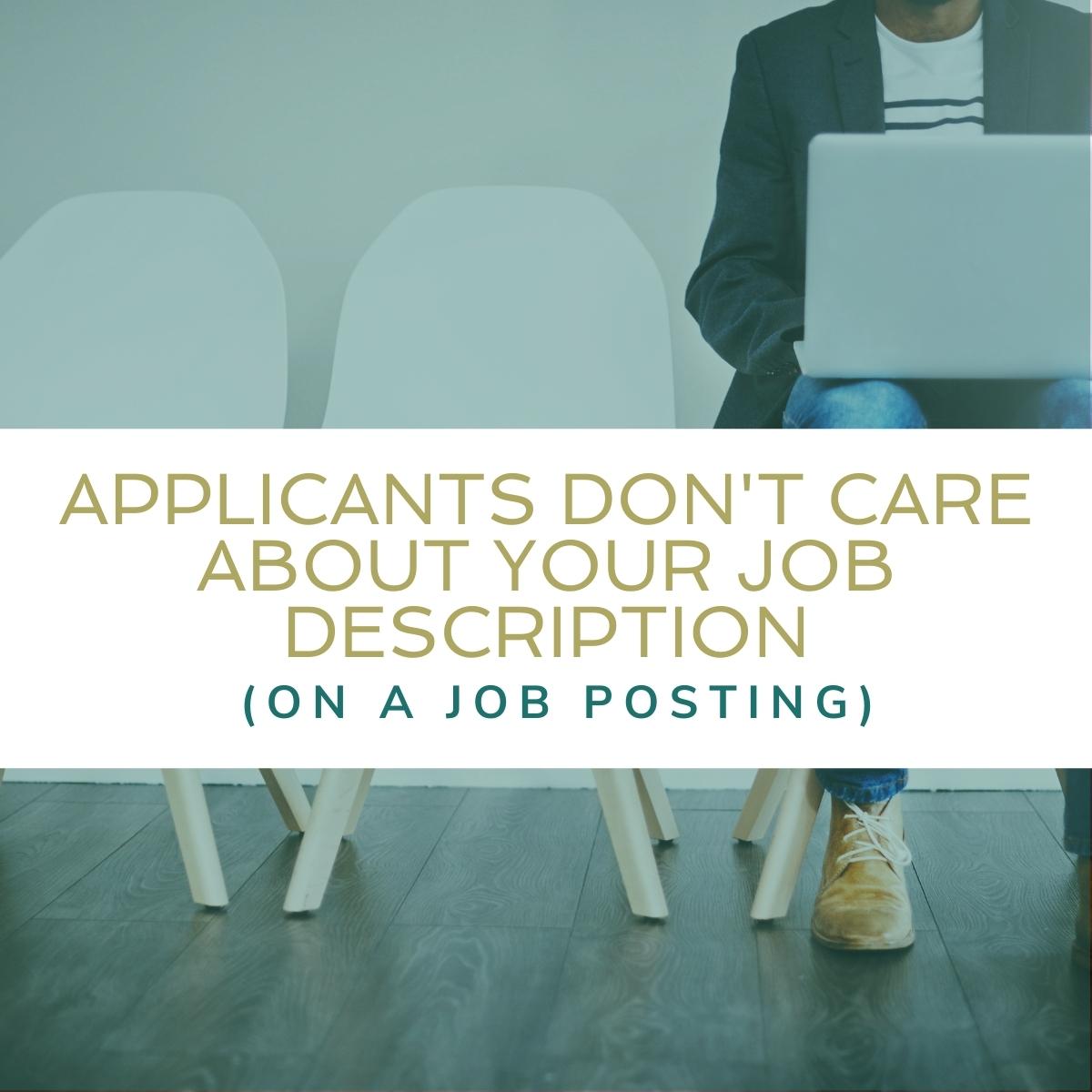 Blog Post: Applicants Don't Care About Your Job Description (On a Job Posting)